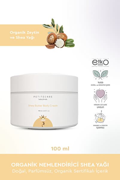 Organik Bebek ve Çocuk Nemlendirici Shea Yağı, Doğal, Parfümsüz, Organik Sertifikalı İçerik, 100 ML